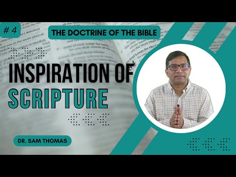 Inspiration of Scripture - Doctrine of the Bible # 4 | Dr. Sam Thomas #systematictheology
