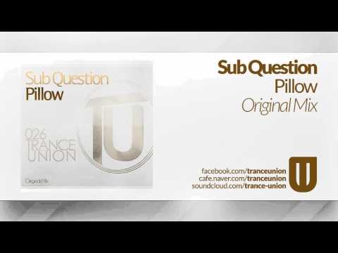TU026: Sub Question - Pillow (Original Mix)