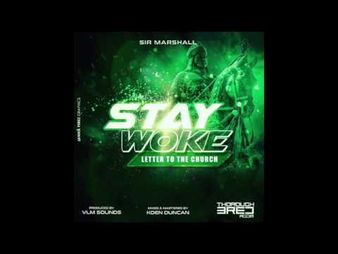 Stay Woke - Sir Marshall  (Thoroughbred Riddim)