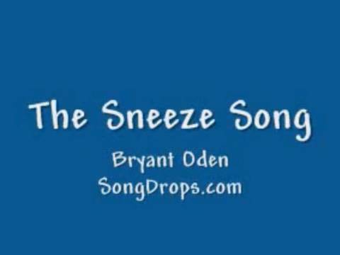 The Sneeze Song (I Sneezed a Sneeze) Bryant Oden