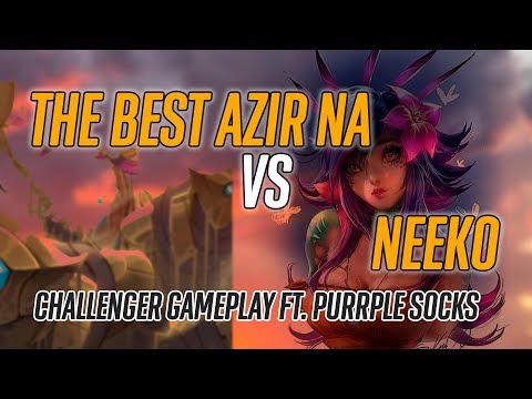 The Best Azir NA vs Neeko, Challenger gameplay ft. Purrple Socks