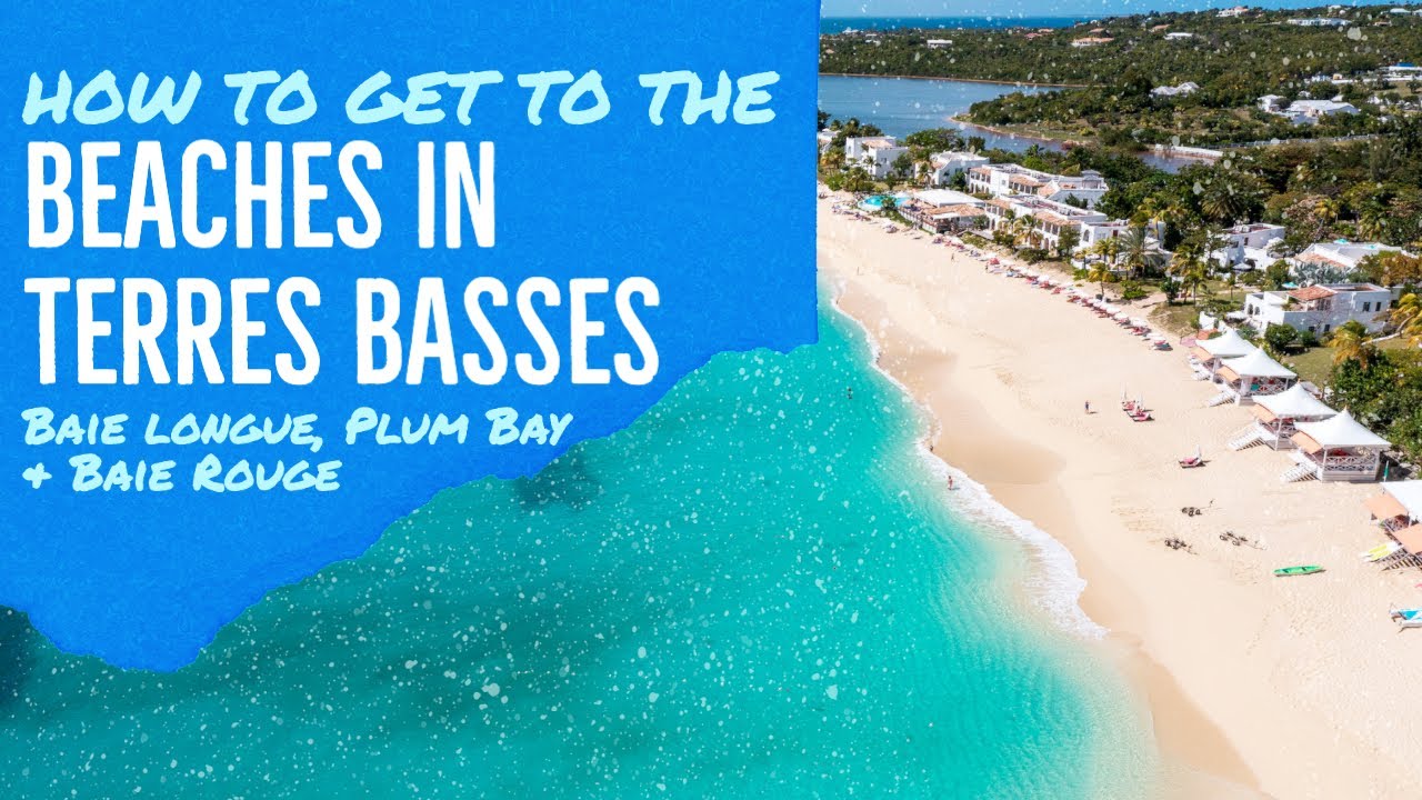 How to get to the beaches in Terres Basses, St. Martin