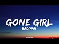 Badshah Gone Girl Lyrics Payar Dev Sakshi Vaidya