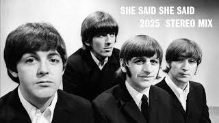 The Beatles - She Said She Said (2025 Stereo Mix)