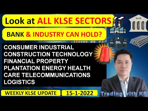 Weekly KLSE BURSA Update - 15-1-2022 - LOOK AT ALL SECTORS - BANK & INDUSTRY CAN HOLD??