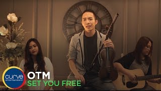 OTM | Set You Free | Performance video