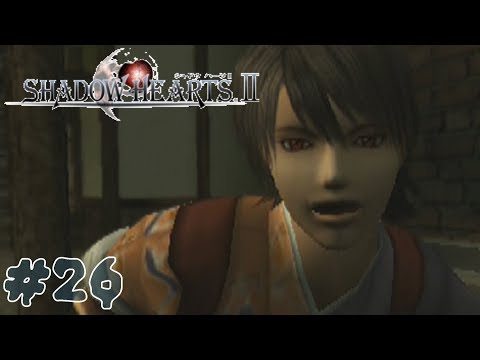 Let's Play Shadow Hearts: Covenant (BLIND) Part 26: IN BROAD DAYLIGHT!