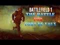 Battlefield 1 - The Raid On Fort De Vaux - A Short Cinematic