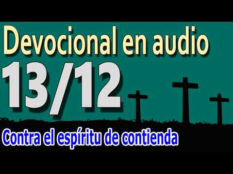 Devocional en audio 13/12 - Contra el espíritu de contienda