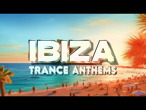 🏝️ IBIZA TRANCE ANTHEMS | Summer Classic Vibes | with Chicane, York, Ayla & Schiller