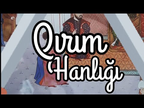 Qırım Hanlığı. Quruluv. Crimean Khanate. Creation.