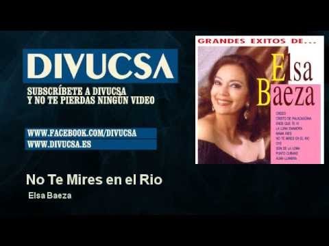 Video No Te Mires En El Río (Audio) de Elsa Baeza