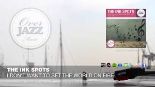 The Ink Spots - I Don&#39;t Want To Set The World On Fire (1941)