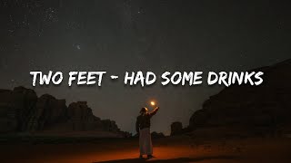 Download lagu Two Feet - Had Some Drinks (Lyrics) mp3 Download lagu Two Feet - Had Some Drinks (Lyrics) mp3