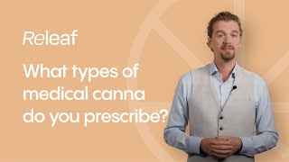 What types of medical cannabis are prescribed