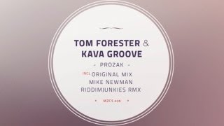 Tom Forester & Kava Groove - Prozak (MZCS026) incl. original mix, Mike Newman and Riddimjunkies rmx