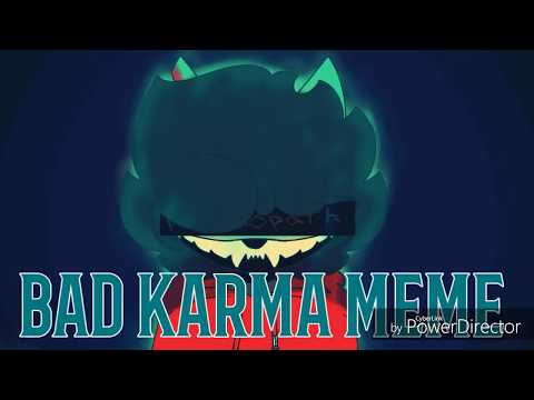 Bad karma ( meme remake ) {•100+ SUB SPECIAL•} I'm not dead!
