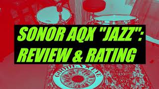 Video thumbnail for Sonor AQX "Jazz" Kit: Review & Rating by Gooden Eye
