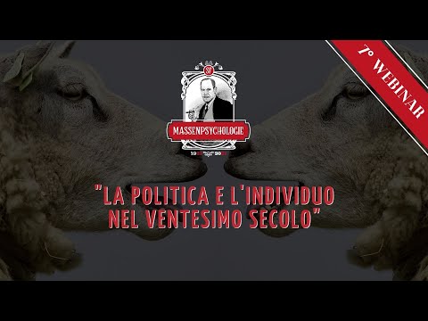 "SOGGETTO E MASSE" - 7° Webinar - "La politica e l'individuo nel vetesimo secolo"