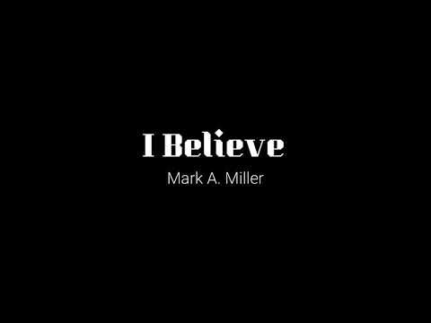 I believe (Mark A. Miller) SATB
