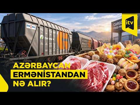 Ət, içki, qənnadı: Ermənistan Azərbaycana nə satdı?