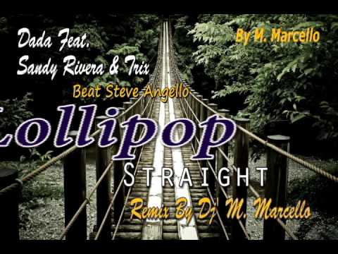 Dada Feat. Sandy Rivera & Trix - Lollipop (Remix By M. Marcello).wmv