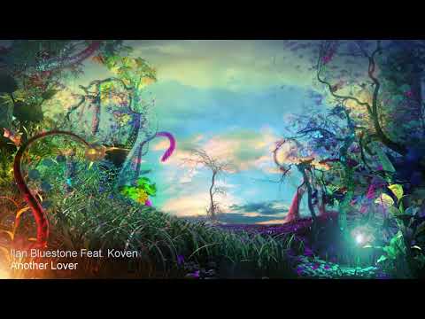 ilan Bluestone feat. Koven - Another Lover (этническая музыка)