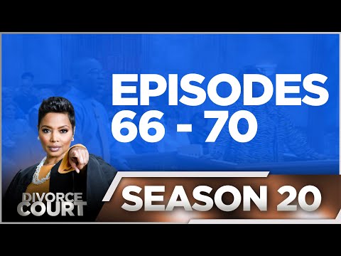 Episodes 66 - 70 - Divorce Court - Season 20 - LIVE