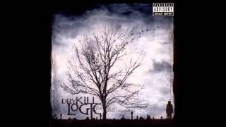 Dry Kill Logic - With Deepest Regrets