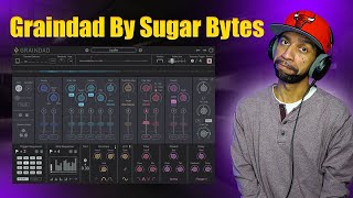 Video thumbnail for Graindad By Sugar Bytes Review And Demo by SumnSumnSumn HTK