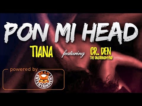 Tiana Ft. Cr.den - Pon Mi Head (Raw) June 2017