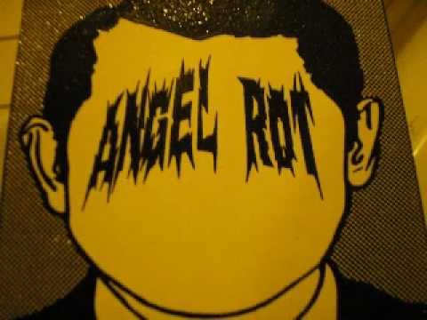 Angel Rot - The Bugs Gotta Eat Something