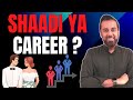 Shaadi Ya Career