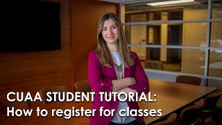 CUAA Student Tutorial: How to register for classes (2021-22)