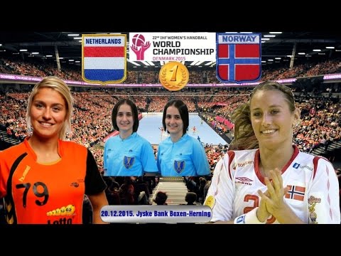 Handball 2015 NEDERLAND NORGE NOERWAY FINAL World Women's Handball Championship