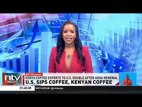 NTV Business | Kenya coffee exports to US doubles after AGOA renewal