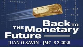 JUAN O SAVIN- HONEST MONEY, METALS & THE FUTURE - JMC 6 2 2026