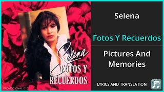 Selena - Fotos Y Recuerdos Lyrics English Translation - Spanish and English Dual Lyrics
