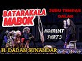 BATARAKALA DICEKOK ARAK SAMPE KA MABOK WAYANG GOLEK RUATAN PGH3 H DADAN SUNANDAR SUNARYA