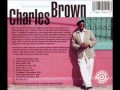 Charles Brown - The danger isn't over