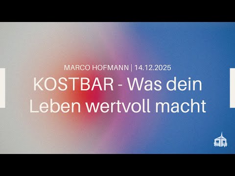 KOSTBAR- Was dein Leben wertvoll macht - Bethel Gemeinde Baden-Wettingen