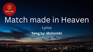 Match made in Heaven (Lyrics) By: Mohombi