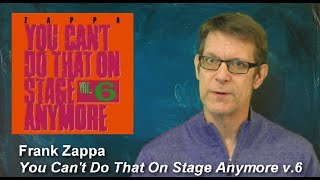 The Shocking End: Frank Zappa&#39;s You Can&#39;t Do That On Stage Anymore V.6