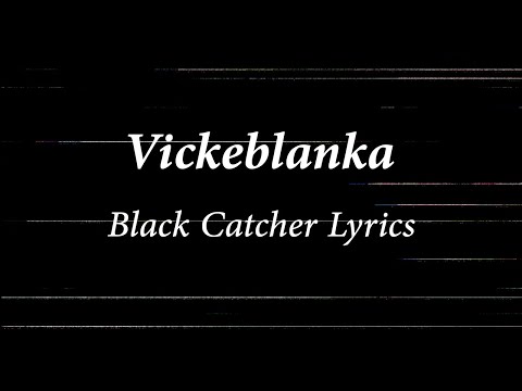 Vickeblanka - Black Catcher (Lyrics)