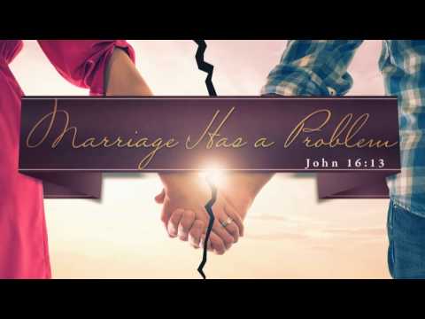 "Marriage Has A Problem" | Pastor Henry Wright