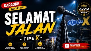 Download lagu TIPE X - Selamat Jalan | Karaoke Veraion | Tanpa Vokal   Lirik mp3