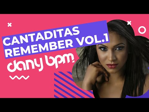 DANY BPM | CANTADITAS REMEMBER VOL.1