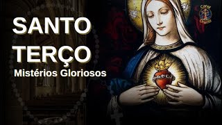 Santo Terço - Mistérios Gloriosos