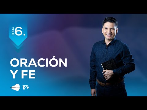 Biblia Facil - Pr. Joel Flores – La Oración y la Fe - Tema 6 - Serie ¿Dios me oye?