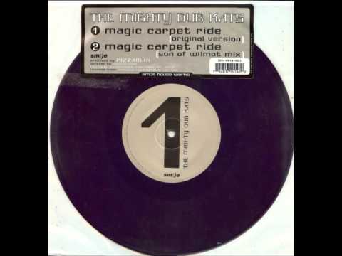 Mighty Dub Kats - Magic Carpet Ride (Son Of Wilmot Mix)